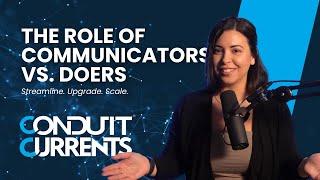 The Role of Communicators vs. Doers | Conduit Currents