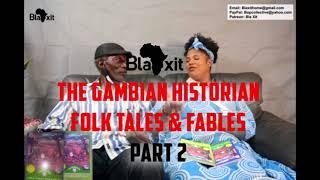 BlaXit Developing Africa THE GAMBIAN HISTORIAN   FOLK TALES AND FABLES PART 2 #BlaXit