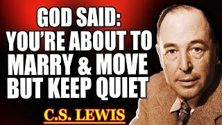God Said: Chosen Ones, You’re Getting Married & Moving Soon — But Stay Silent | C.S. Lewis 2025