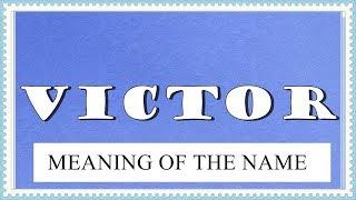 MEANING OF THE NAME VICTOR, FUN FACTS, HOROSCOPE