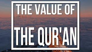 The Value Of The Quran | Lessons From The Quran | Short Islamic Reminders