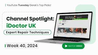 Featured Tech Repair Channel: iDoctor UK