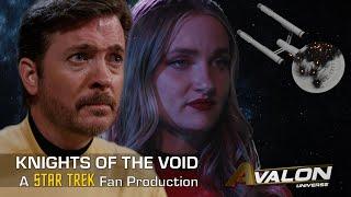 A Star Trek Fan Production:  "Knights of The Void"