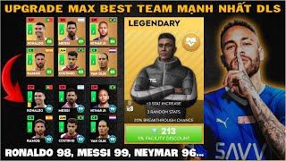 DLS 24 | Upgrade max team mạnh nhất lịch sử DLS | Messi 99, Ronaldo 98, Neymar 96...