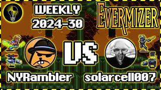 Evermizer Commentary | Weekly 2024-30 | NYRambler vs solarcell007