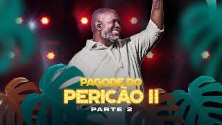 Péricles - Pagode do Pericão 2 - NA ÍNTEGRA (Parte 2) Vídeo Oficial