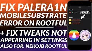 [NEW] Fix MobileSubstrate Palera1n Jailbreak Error + Fix Tweaks Not Appearing in Settings