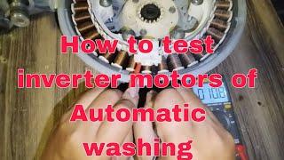 How to test inverter motor of Automatic washing