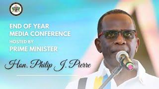 Prime Minister Philip J. Pierre's End of Year Media Conference