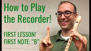 Recorder Lesson 1: How to Play Your First Note: "B"