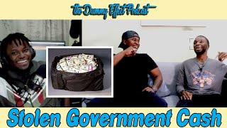 Mysterious Bag of Government Money  || The Dummy Effect Podcast Ep.7