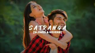 Satranga (Slowed + Reverb) | Arijit Singh | Animal | LOFI X 190