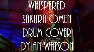 Whispered - Sakura Omen - drum cover - Dylan Watson