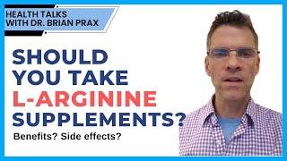 Should You Take L-Arginine Supplements? | Dr. Prax Health Talks