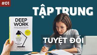 [Tóm tắt sách Deep Work] Tập trung cao độ - Năng lực cốt lõi để thành công trong cuộc sống