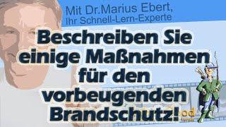 Beschreiben Sie einige Maßnahmen für den vorbeugenden Brandschutz!