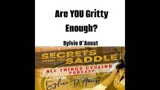 332. Are you Gritty Enough | Sylvie D'Aoust