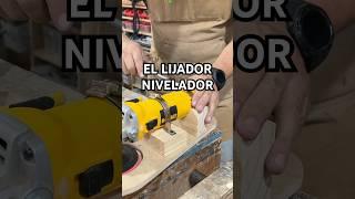 ¿Como fabricar el lijador nivelador?