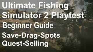 Ultimate Fishing Simulator 2 Playtest, Beginner Guide, Save, Drag, Spots, Quest,Selling