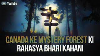 Canada ke Mystery Forest ki Rahasya Bhari Kahani