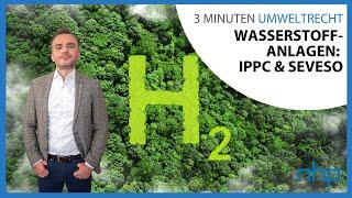 Wasserstoffanlagen: IPPC & Seveso I NHP Rechtsanwälte