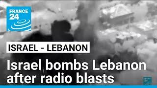 Israeli planes bomb southern Lebanon after radio blasts • FRANCE 24 English