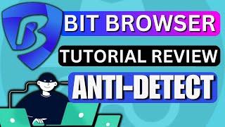 BitBrowser Tutorial Review | Anti Detect Browser