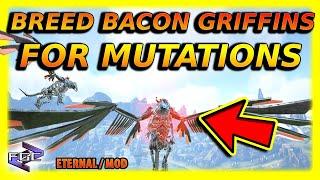 HOW TO BREED BACON GRIFFINS FOR MUTATIONS! ARK PRIMAL FEAR/ETERNAL/FOPPAS GAMING