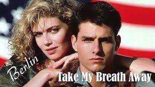 Take My Breath Away Berlin (TRADUÇÃO) HD (Lyrics Video) "TOP GUN".