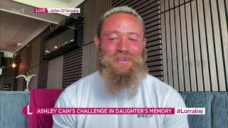 Ashley Cain: A Promise to My Daughter Inspired My Toughest Ever Challenge On Lorraine [19.07.2024]