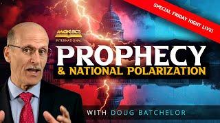 Prophecy & National Polarization | Doug Batchelor