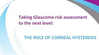 Jim Thimons OD: Corneal Hysteresis in Glaucoma Risk Assessment and Management