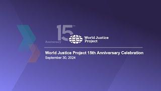 World Justice Project 15th Anniversary Celebration