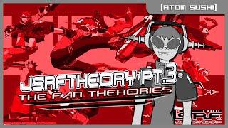 JSRFTHEORY: The Fan Theories - PART ONE