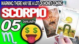 Scorpio WARNING: THERE MAY BE A LOT OF MONEY COMING Horoscope for Today January 5 2025  Scorpio