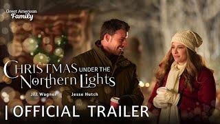 Christmas Under the NorthernLights | Trailer | Starring Jill Wagner and Jesse Hutch