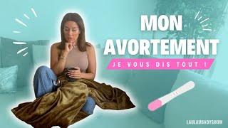 MON AVORTEMENT, JE VOUS DIS TOUT ! 