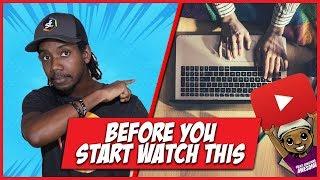 BEFORE YOU START YOUTUBE... WATCH THIS VIDEO!