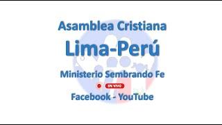 Estudio Bíblico  | Asamblea Cristiana Lima-Perú | Ministerio Sembrando FE