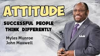 Myles Munroe and John Maxwell compilation. ATTITUDE - Think differently - POSIVERSITY