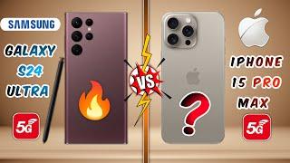 Samsung Galaxy S24 Ultra Vs iPhone 15 Pro Max : Ultimate 