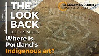 The Look Back Lecture Series "Native American Art of the Portland Region" with Schaffer & Dr. Prince