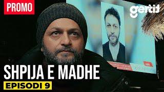 Shpija e Madhe - PROMO | Episodi 9