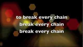 Break Every Chain with Lyrics