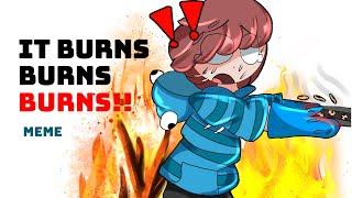 It burns, Burns, BURNS |Meme Animado ️|Ft: YouTubers ▶️