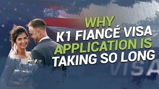 Why k1 fiance visa application is taking so long?? - Immigration for couples