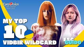  Vidbir Wildcard Songs | My Top 10 | Eurovision 2025