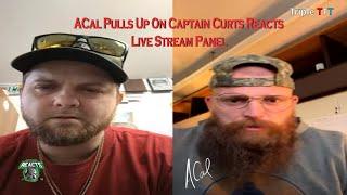 @ACAL1 Pulled up on Captain Curt Reacts & @ACAL1 Says he has Questions for TripleT