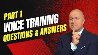 VOICE TRAINING Questions and Answers Part One