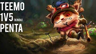 Not really 1v5 teemo pentakill.